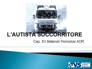 LAUTISTA SOCCORRITORE Cap XII Materiali Pericolosi ADR SICUREZZA