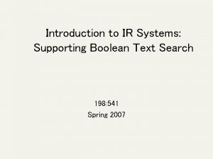 Introduction to IR Systems Supporting Boolean Text Search