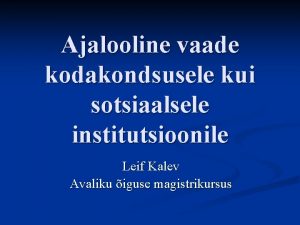 Ajalooline vaade kodakondsusele kui sotsiaalsele institutsioonile Leif Kalev