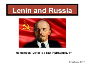 Lenin and Russia Remember Lenin is a KEY