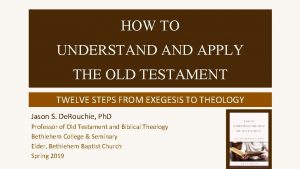 HOW TO UNDERSTAND APPLY THE OLD TESTAMENT TWELVE