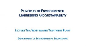 PRINCIPLES OF ENVIRONMENTAL ENGINEERING AND SUSTAINABILITY LECTURE TEN