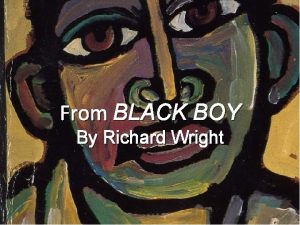 From BLACK BOY By Richard Wright Unit Goal