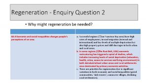 Regeneration Enquiry Question 2 Why might regeneration be