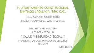 H AYUNTAMIENTO CONSTITUCIONAL SANTIAGO LAOLLAGA TEH OAX LIC