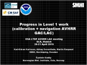 Progress in Level 1 work calibration navigation AVHRR