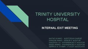TRINITY UNIVERSITY HOSPITAL INTERNAL EXIT MEETING HAITAO HUANG