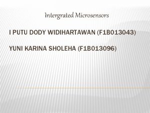 Intergrated Microsensors I PUTU DODY WIDIHARTAWAN F 1