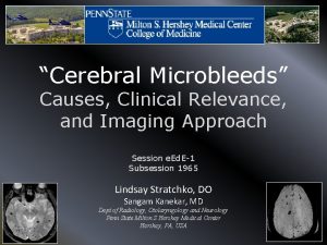 Cerebral Microbleeds Causes Clinical Relevance and Imaging Approach