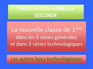 ORIENTATION APRES LA SECONDE re La nouvelle classe