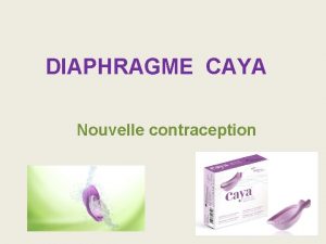 Diaphragme contraception caya
