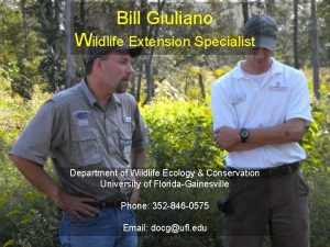Bill Giuliano Wildlife Extension Specialist Department of Wildlife