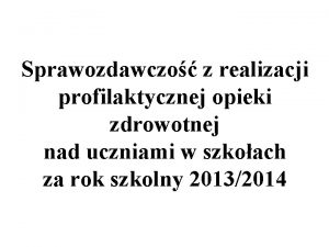 Sprawozdawczo z realizacji profilaktycznej opieki zdrowotnej nad uczniami