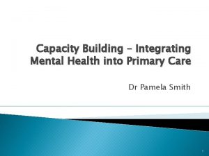 Capacity Building Integrating Mental Health into Primary Care