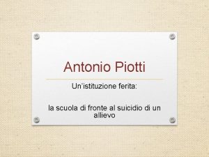 Antonio Piotti Unistituzione ferita la scuola di fronte