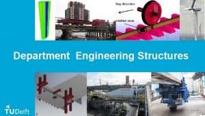 Department Engineering Structures 1 Department Engineering Structures Focal