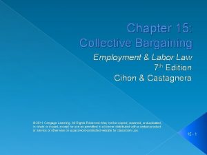 Chapter 15 Collective Bargaining Employment Labor Law 7