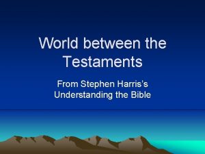 World between the Testaments From Stephen Harriss Understanding