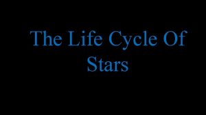 Life cycle of a medium mass star