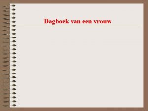 Dagboek van een vrouw Zondag 11 juli 2004