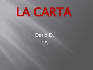 LA CARTA Dario D 1 A Storia della