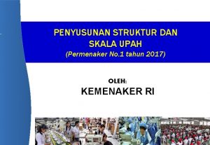 PENYUSUNAN STRUKTUR DAN SKALA UPAH Permenaker No 1