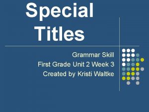 Special titles first grade