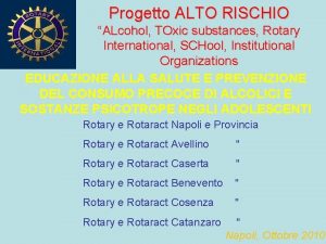 Progetto ALTO RISCHIO ALcohol TOxic substances Rotary International