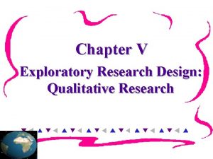 Chapter V Exploratory Research Design Qualitative Research Chapter