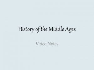 History of the Middle Ages Video Notes Early