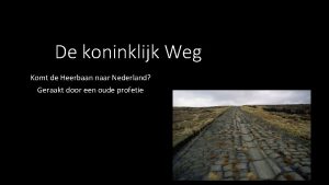 De koninklijk Weg Komt de Heerbaan naar Nederland