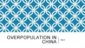 OVERPOPULATION IN CHINA Day 5 TACKLING OVERPOPULATION HW