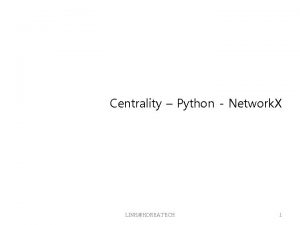 Centrality Python Network X LINKKOREATECH 1 Degree Centrality