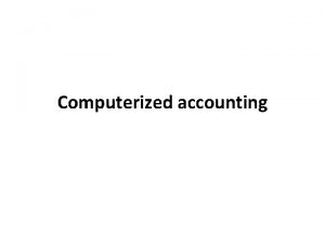 Computerized accounting systems