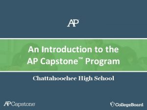 An Introduction to the AP Capstone Program Chattahoochee