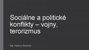 Socilne a politick konflikty vojny terorizmus Mgr Katarna