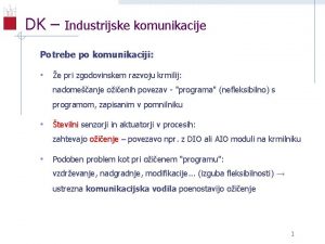 DK Industrijske komunikacije Potrebe po komunikaciji e pri