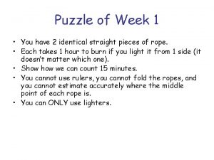 Puzzle of Week 1 You have 2 identical