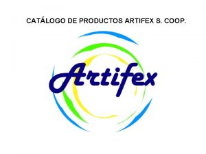 CATLOGO DE PRODUCTOS ARTIFEX S COOP Productos del