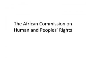 The African Commission on Human and Peoples Rights