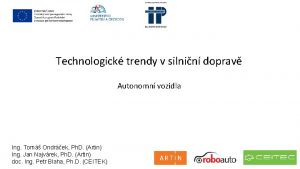 Technologick trendy v silnin doprav Autonomn vozidla Ing