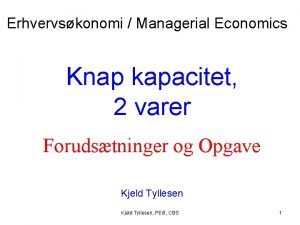 Erhvervskonomi Managerial Economics Knap kapacitet 2 varer Forudstninger