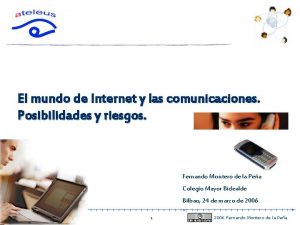 El mundo de Internet y las comunicaciones Posibilidades