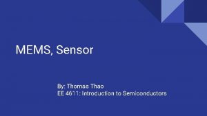 MEMS Sensor By Thomas Thao EE 4611 Introduction