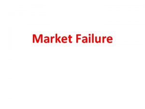 Market Failure Definitions Terminology Allocative efficiency Pareto Optimality