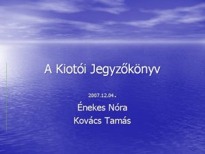 A Kioti Jegyzknyv nekes Nra Kovcs Tams 2007