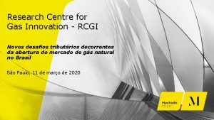 Research Centre for Gas Innovation RCGI Novos desafios