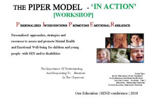 THE PIPER MODEL IN ACTION WORKSHOP P I