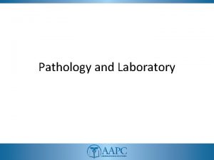 Pathology and Laboratory CPT copyright 2011 American Medical