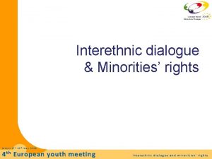 Interethnic dialogue Minorities rights Rimini 9 th12 th